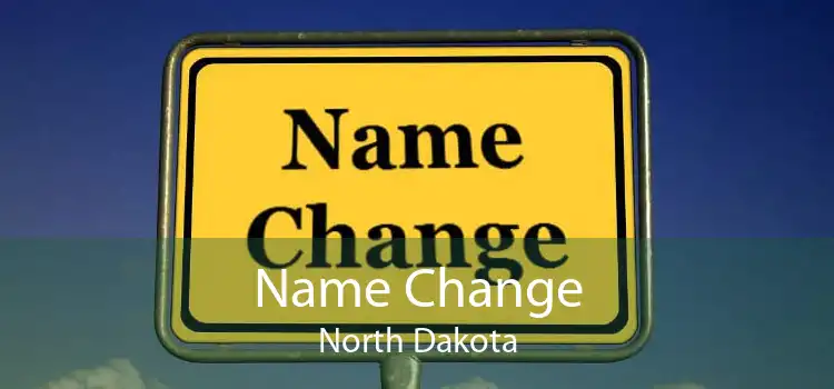 Name Change North Dakota